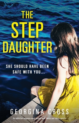 The Stepdaughter: An addictive suspense novel packed with twists and family secrets - Cross, Georgina