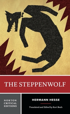 The Steppenwolf: A Norton Critical Edition - Hesse, Hermann, and Beals, Kurt (Editor)