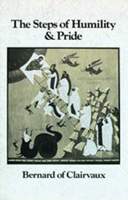 The Steps of Humility and Pride: Volume 13 - Bernard of Clairvaux, and Pennington, M Basil (Introduction by)