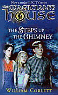 The Steps Up the Chimney (the Magician's House, Book 1)