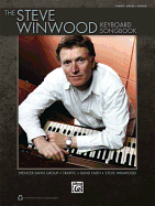 The Steve Winwood Keyboard Songbook: Play the Hits of Steve Winwood, Blind Faith, Spencer Davis Group, and Traffic (Piano/Vocal/Guitar)