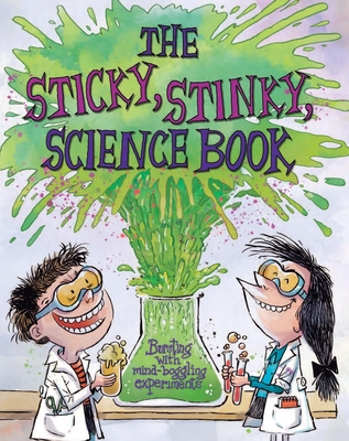 The Sticky, Stinky Science Book - Hirschmann, Kris