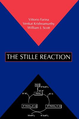 The Stille Reaction - Farina, Vittorio, and Krishnamurthy, Venkat, and Scott, William J