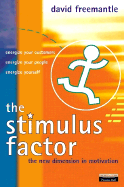 The Stimulus Factor: The New Dimension in Motivation