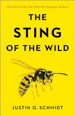 The Sting of the Wild - Schmidt, Justin O