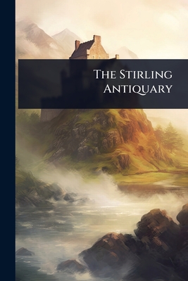 The Stirling Antiquary - 