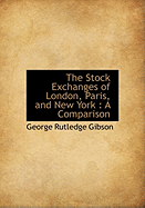 The Stock Exchanges of London, Paris, and New York: A Comparison