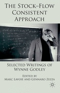 The Stock-Flow Consistent Approach: Selected Writings of Wynne Godley