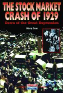 The Stock Market Crash of 1929: Dawn of the Great Depression - Gow, Mary