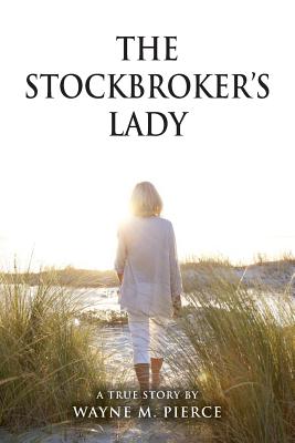 The Stockbroker's Lady - Pierce, Wayne M