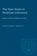 The Stoic Strain in American Literature: Essays in Honour of Marston LaFrance