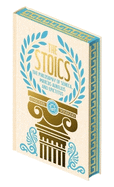 The Stoics: The Philosophy of Seneca, Epictetus and Marcus Aurelius