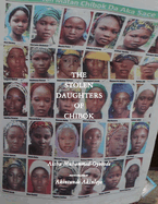 The Stolen Daughters Of Chibok: Tragedy and Resilience in Nigeria's Northeast