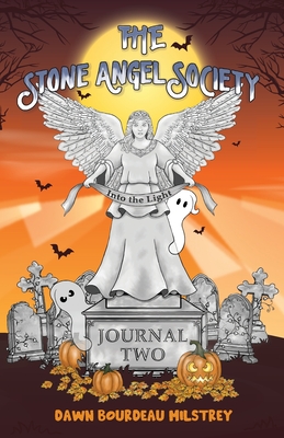 The Stone Angel Society: Journal Two, Into the Light - Bourdeau Milstrey, Dawn