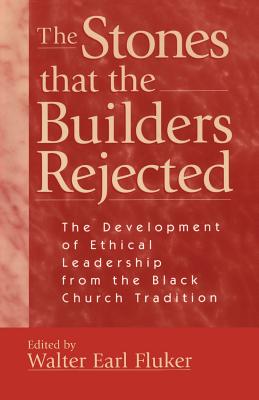 The Stones That the Builders Rejected - Fluker, Walter E (Introduction by)