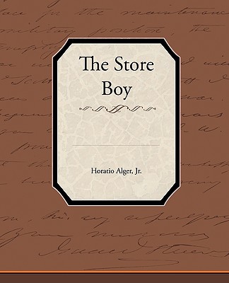 The Store Boy - Alger, Horatio, Jr.