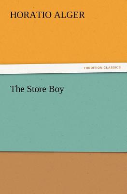 The Store Boy - Alger, Horatio, Jr.