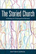 The Storied Church: A Strategy for Congregational Renewal