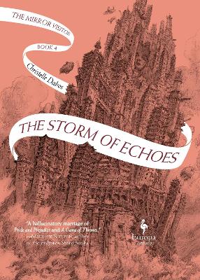 The Storm of Echoes: The Mirror Visitor Book 4 - Dabos, Christelle, and Serle, Hildegarde (Translated by)