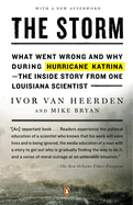The Storm: What Went Wrong and Why During Hurricane Katrina--The Inside Story from One Loui Siana Scientist