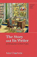 The Story and Its Writer, Compact Edition: An Introduction to Short Fiction