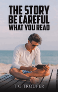 The Story - Be Careful What You Read