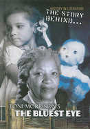 The Story Behind Toni Morrison's the Bluest Eye - Colson, Mary