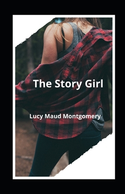 The Story Girl Illustrated - Montgomery, Lucy Maud