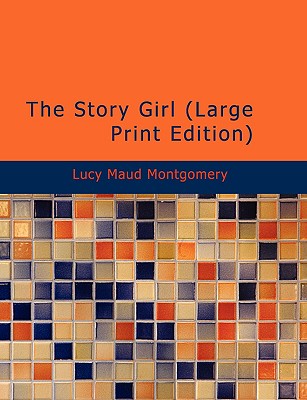 The Story Girl - Montgomery, Lucy Maud