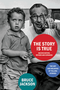 The Story Is True, Second Edition, Revised and Expanded: The Art and Meaning of Telling Stories