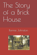 The Story of a Brick House