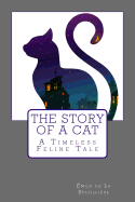 The Story of a Cat: A Timeless Feline Tale