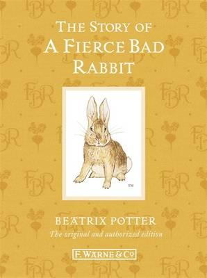 The Story of A Fierce Bad Rabbit - Potter, Beatrix