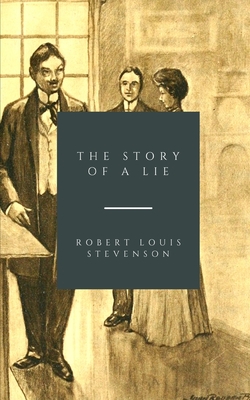 The Story of a Lie - Stevenson, Robert Louis