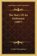 The Story of an Enthusiast (1887)