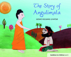 The Story of Angulimala: Buddhism for Children Level One