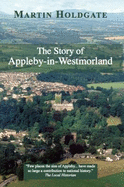 The Story of Appleby in Westmorland