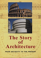 The Story of Architecture: From Antiquity to the Present