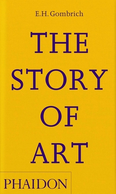 The Story of Art - Gombrich, EH, and Gombrich, Leonie (Contributions by)