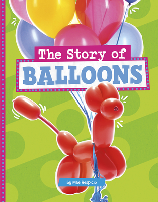 The Story of Balloons - Respicio, Mae
