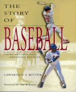 The Story of Baseball: Third Revised and Expanded Edition - Ritter, Lawrence S