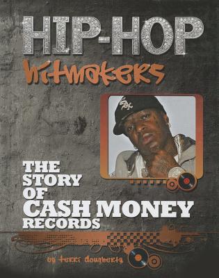 The Story of Cash Money Records - Dougherty, Terri