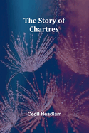 The Story of Chartres