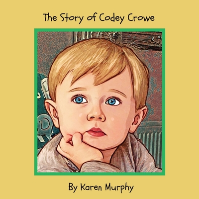 The Story of Codey Crowe - Murphy, Karen