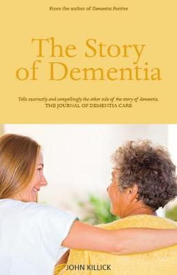 The Story of Dementia - Killick, John