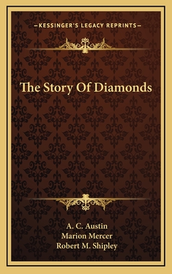 The Story Of Diamonds - Austin, A C, and Mercer, Marion, and Shipley, Robert M (Editor)