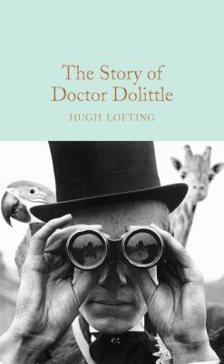 The Story of Doctor Dolittle - Lofting, Hugh, and Ardagh, Phillip (Introduction by)