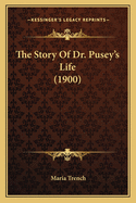 The Story of Dr. Pusey's Life (1900)