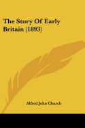The Story Of Early Britain (1893)