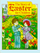 The Story of Easter for Children - Charette, Beverly